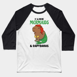 I like Mermaids and Capybaras Baseball T-Shirt